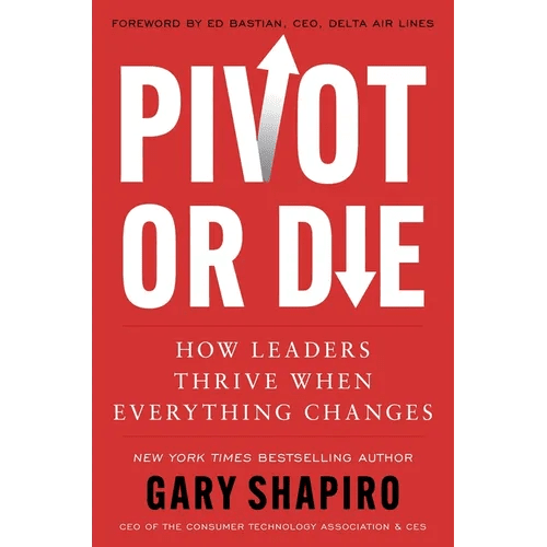 Pivot or Die: How Leaders Thrive When Everything Changes - Hardcover - iShook Books