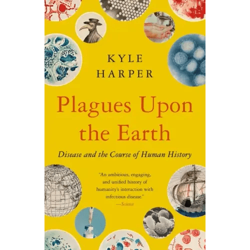 Plagues Upon the Earth: Disease and the Course of Human History - Paperback - iShook Books