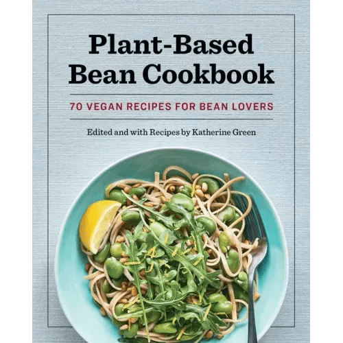 Plant-Based Bean Cookbook: 70 Vegan Recipes for Bean Lovers - Paperback - iShook Books