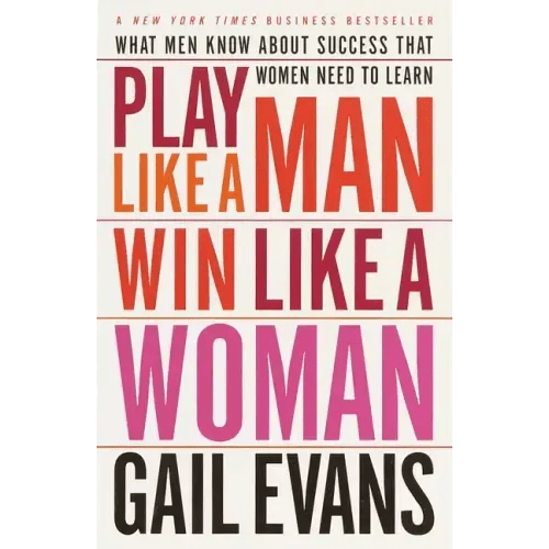 Play Like a Man, Win Like a Woman: What Men Know about Success That Women Need to Learn - Paperback - iShook Books