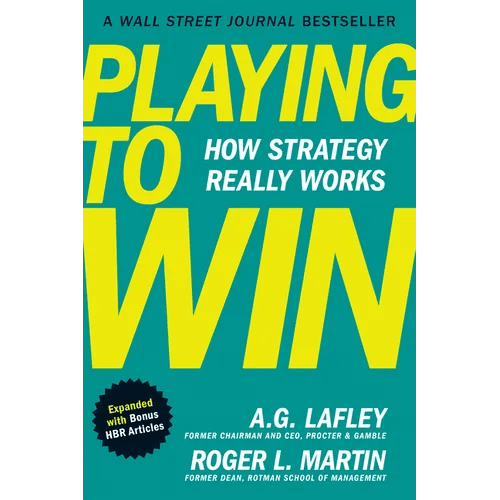 Playing to Win, Expanded with Bonus HBR Articles: How Strategy Really Works - Hardcover - iShook Books