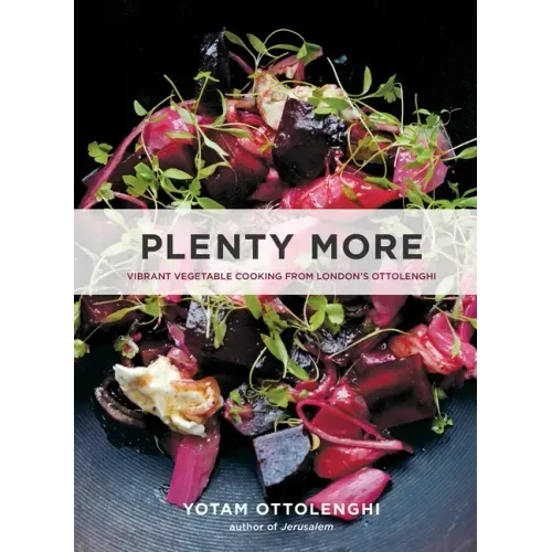 Plenty More: Vibrant Vegetable Cooking from London's Ottolenghi [A Cookbook] - Hardcover - iShook Books