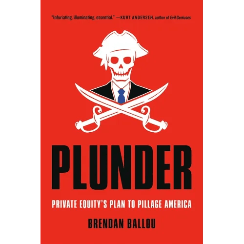 Plunder: Private Equity's Plan to Pillage America - Paperback - iShook Books