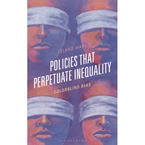 Policies that Perpetuate Inequality: Colorblind Bias - Hardcover - iShook Books