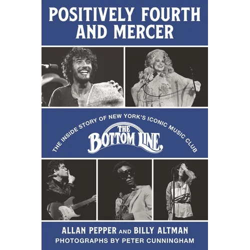 Positively Fourth and Mercer: The Inside Story of New York's Iconic Music Club, the Bottom Line - Hardcover - iShook Books