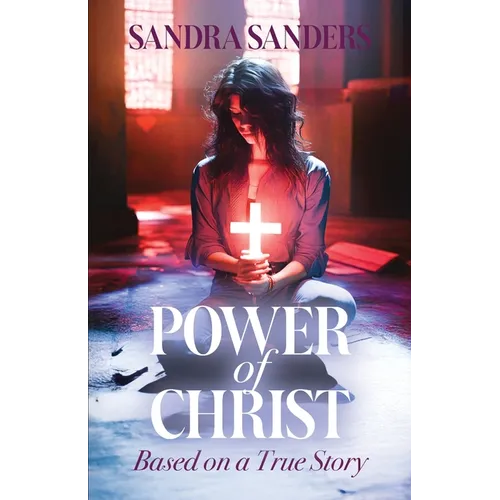 Power of Christ: Based on a True Story - Paperback - iShook Books