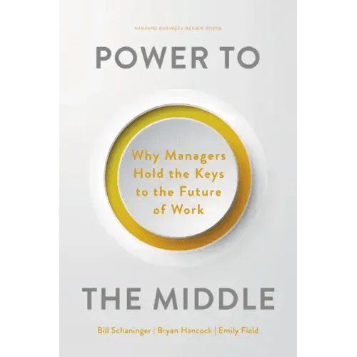 Power to the Middle: Why Managers Hold the Keys to the Future of Work - Hardcover - iShook Books
