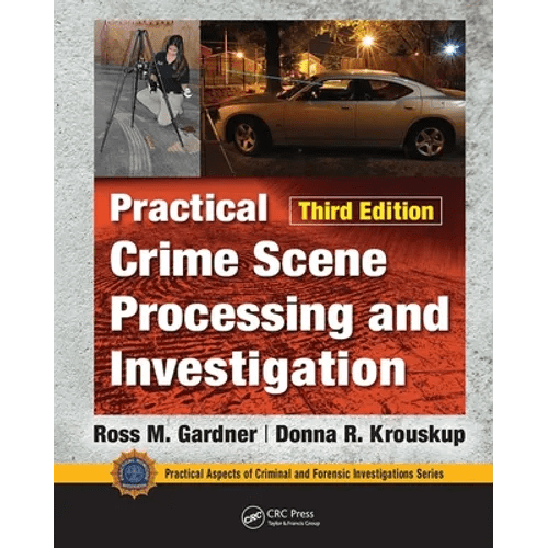Practical Crime Scene Processing and Investigation, Third Edition - Paperback - iShook Books