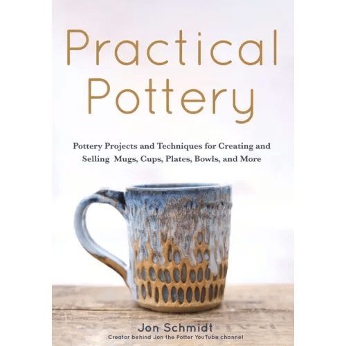 Practical Pottery: 40 Pottery Projects for Creating and Selling Mugs, Cups, Plates, Bowls, and More (Pottery & Ceramics Sculpting Techniques) - Paperback - iShook Books