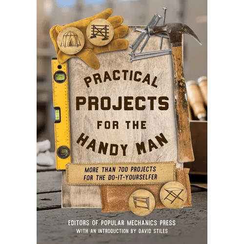 Practical Projects for the Handy Man: More than 700 Projects for the Do - It - Yourselfer - Paperback - iShook Books