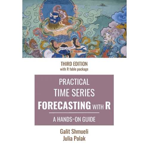 Practical Time Series Forecasting with R: A Hands - On Guide [Third Edition] - Paperback - iShook Books