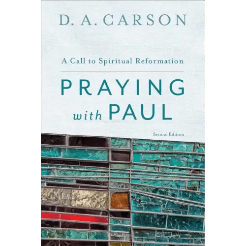 Praying with Paul: A Call to Spiritual Reformation - Paperback - iShook Books
