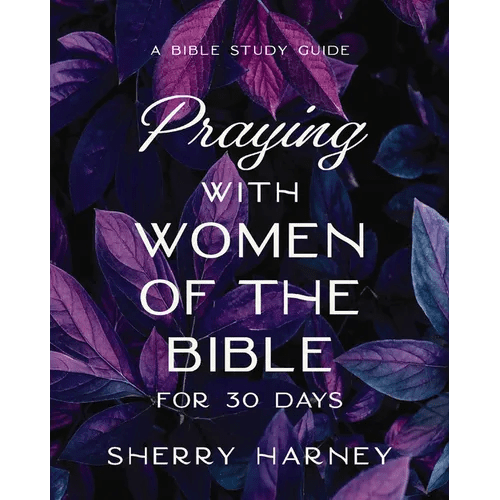 Praying with Women of the Bible for 30 Days: A Bible Study Guide - Paperback - iShook Books