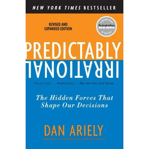 Predictably Irrational, Revised and Expanded Edition: The Hidden Forces That Shape Our Decisions - Paperback - iShook Books