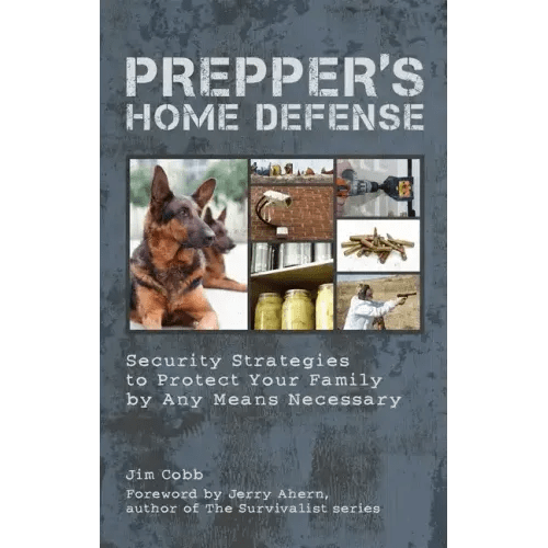 Prepper's Home Defense: Security Strategies to Protect Your Family by Any Means Necessary - Paperback - iShook Books