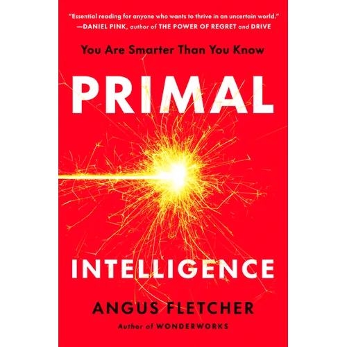 Primal Intelligence: You Are Smarter Than You Know - Hardcover - iShook Books