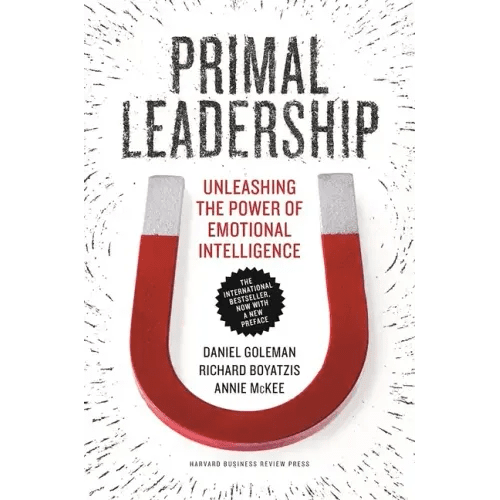 Primal Leadership: Unleashing the Power of Emotional Intelligence - Hardcover - iShook Books
