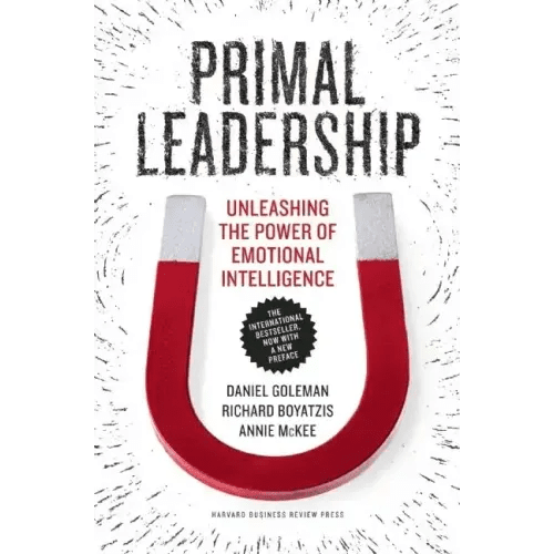 Primal Leadership: Unleashing the Power of Emotional Intelligence - Paperback - iShook Books