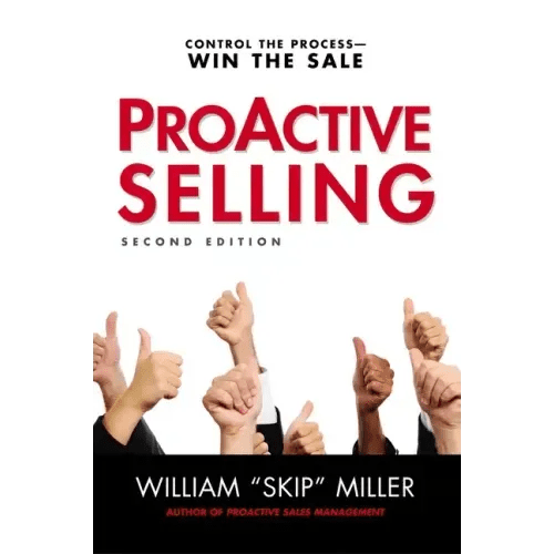 Proactive Selling: Control the Process - Win the Sale - Paperback - iShook Books