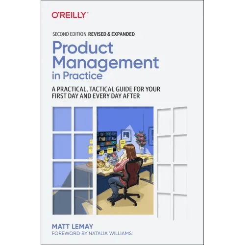 Product Management in Practice: A Practical, Tactical Guide for Your First Day and Every Day After - Paperback - iShook Books