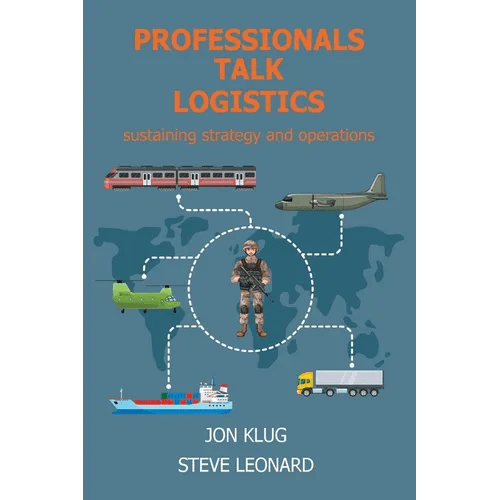 Professionals Talk Logistics: Sustaining Strategy and Operations - Paperback - iShook Books