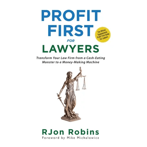 Profit First For Lawyers: Transform Your Law Firm from a Cash - Eating Monster to a Money - Making Machine - Hardcover - iShook Books