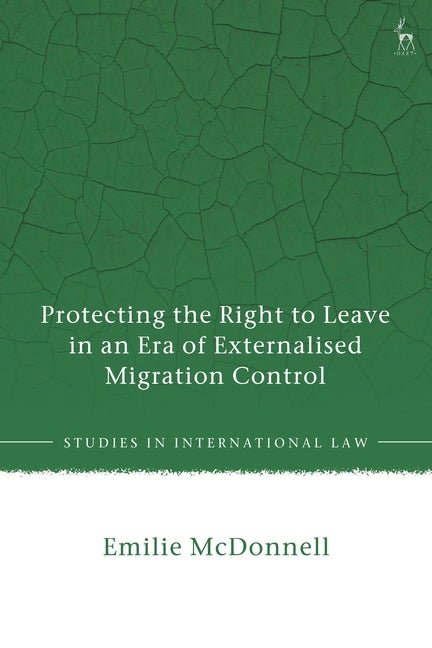 Protecting the Right to Leave in an Era of Externalised Migration Control - iShook Books