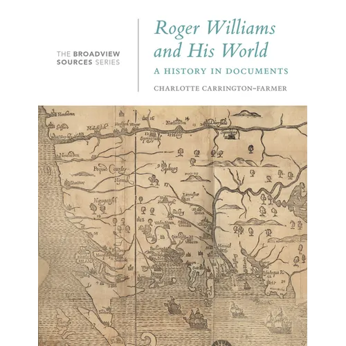 Roger Williams and His World: A History in Documents