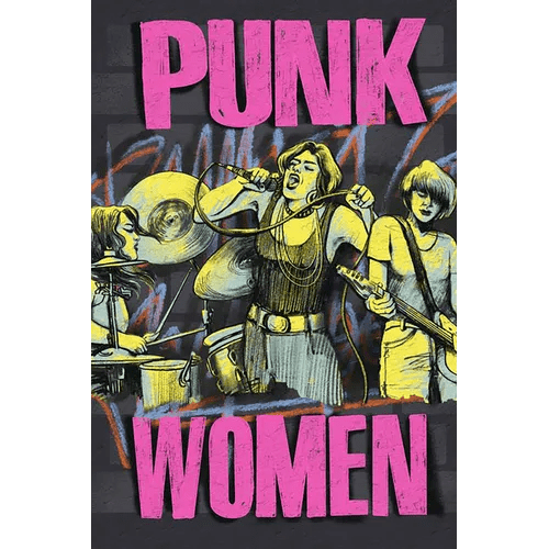 Punk Women: 40 Years of Musicians Who Built Punk Rock - Paperback - iShook Books