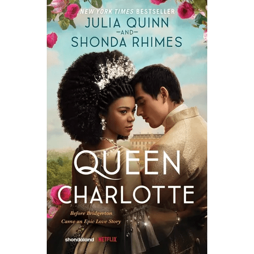 Queen Charlotte: Before the Bridgertons Came the Love Story That Changed the Ton... - Paperback - iShook Books