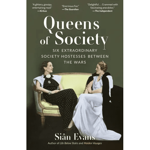 Queens of Society: Six Extraordinary Society Hostesses Between the Wars - Paperback - iShook Books