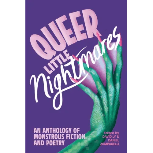 Queer Little Nightmares: An Anthology of Monstrous Fiction and Poetry - Paperback - iShook Books