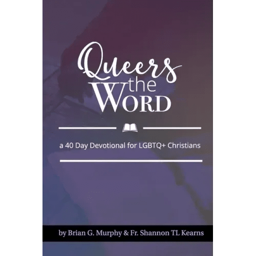 Queers The Word: A 40 Day Devotional for LGBTQ+ Christians - Paperback - iShook Books