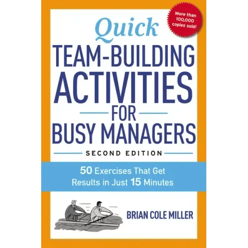 Quick Team - Building Activities for Busy Managers: 50 Exercises That Get Results in Just 15 Minutes - Paperback - iShook Books