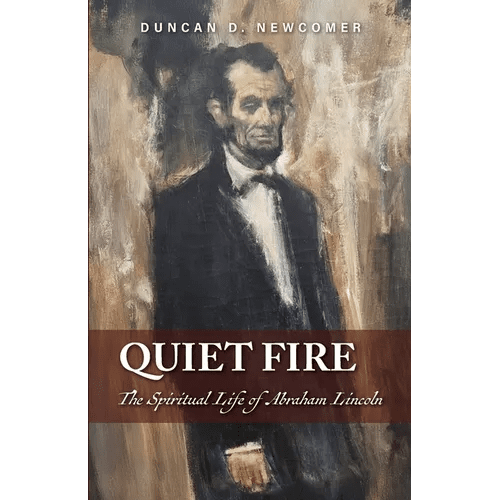 Quiet Fire: The Spiritual Life of Abraham Lincoln - Paperback - iShook Books