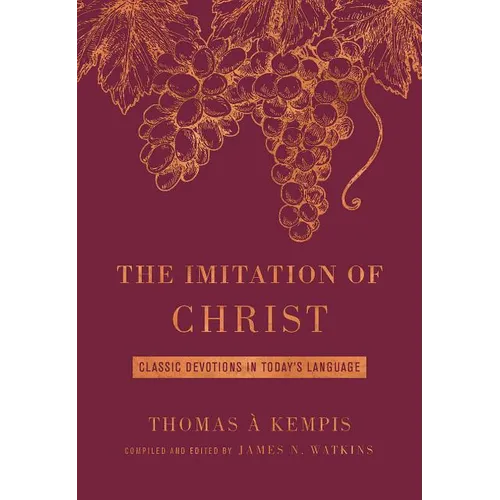 The Imitation of Christ Deluxe Edition: Classic Devotions in Today's Language