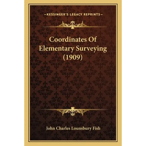 Coordinates Of Elementary Surveying (1909)