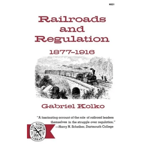 Railroads and Regulation, 1877-1916 - Paperback - iShook Books