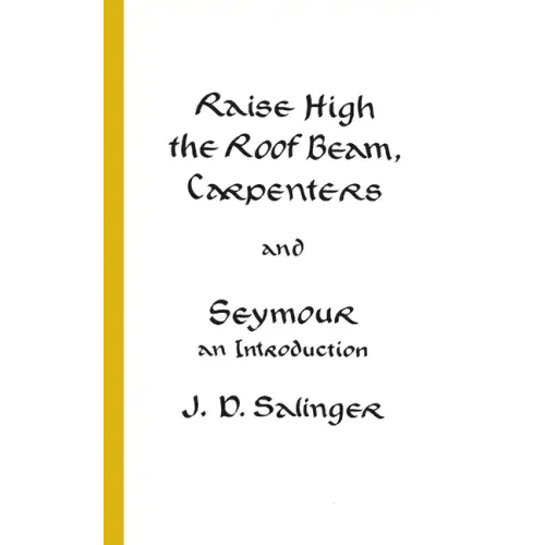 Raise High the Roof Beam, Carpenters and Seymour: An Introduction - Paperback - iShook Books