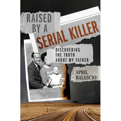 Raised by a Serial Killer: Discovering the Truth about My Father - Hardcover - iShook Books