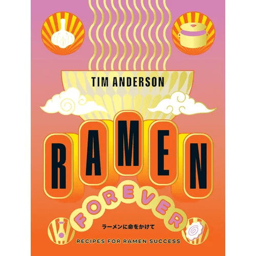 Ramen Forever: Recipes for Ramen Success - Hardcover - iShook Books