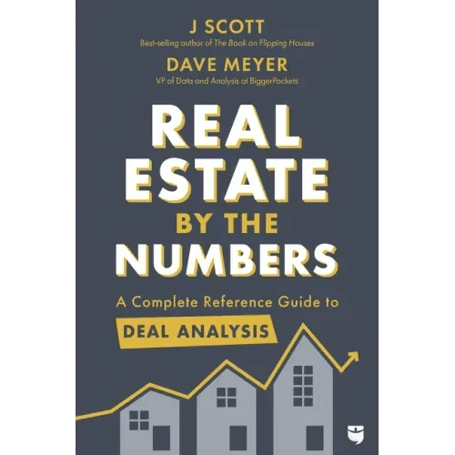 Real Estate by the Numbers: A Complete Reference Guide to Deal Analysis - Paperback - iShook Books