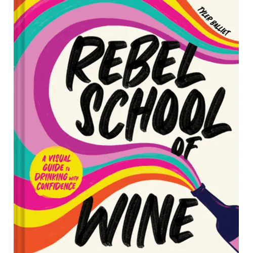 Rebel School of Wine: A Visual Guide to Drinking with Confidence - Hardcover - iShook Books