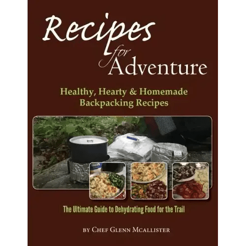 Recipes for Adventure: Healthy, Hearty and Homemade Backpacking Recipes - Paperback - iShook Books