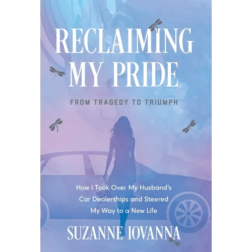 Reclaiming My Pride: From Tragedy to Triumph. How I Took over My Husband's Car Dealerships and Steered My Way to a New Life - Hardcover - iShook Books
