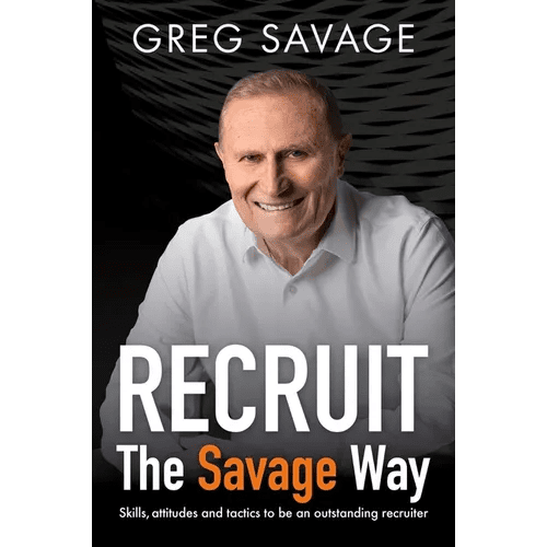 Recruit - The Savage Way: Skills, Attitudes and Tactics to Be an Outstanding Recruiter - Paperback - iShook Books