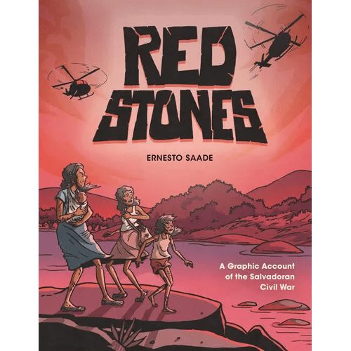 Red Stones: A Graphic Account of the Salvadoran Civil War - Paperback - iShook Books