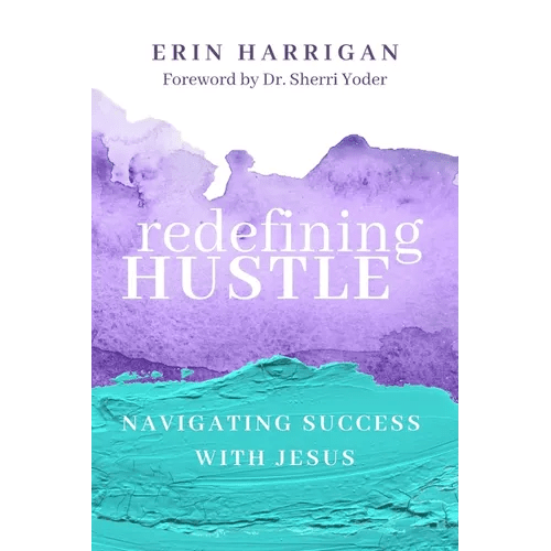 Redefining Hustle: Navigating Success with Jesus - Paperback - iShook Books