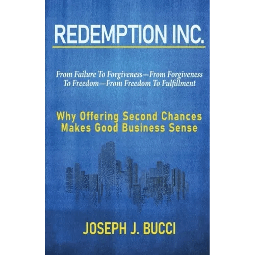 Redemption Inc.: Why Offering Second Chances Makes Good Business Sense. - Paperback - iShook Books