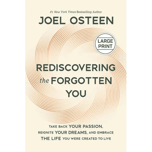 Rediscovering the Forgotten You: Take Back Your Passion, Reignite Your Dreams, and Embrace the Life You Were Created to Live - Hardcover - iShook Books